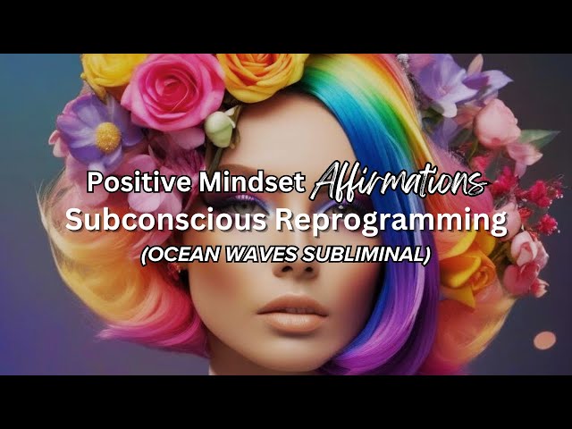 SUBLIMINAL | Ocean Waves | Positive Mindset Affirmations | Subconscious Reprogramming | Neville