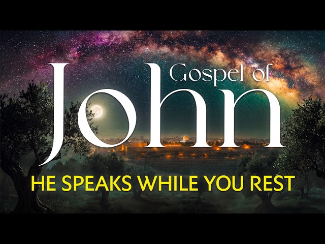 Fall Asleep to the Gospel of John (Full Book) | The Most Spiritual Words Ever Written