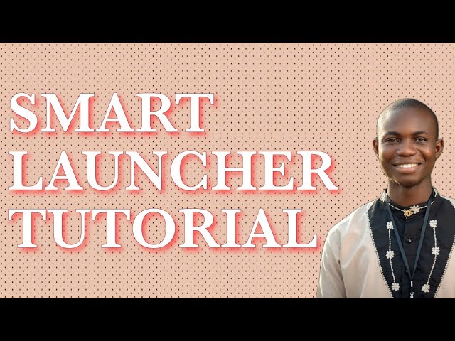 BEST Smart Launcher Tutorial EVER Made