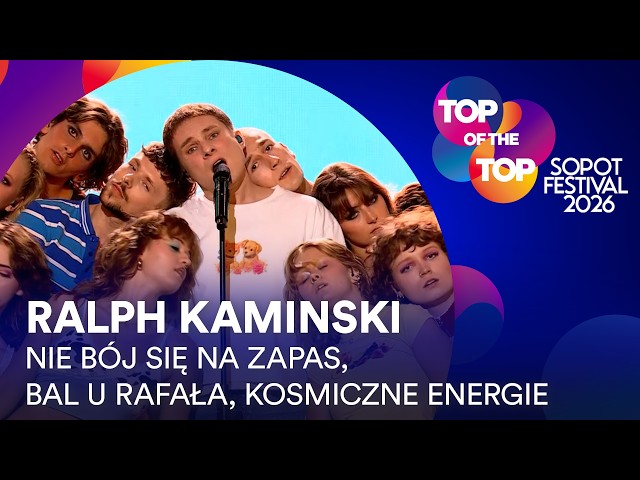 Ralph Kaminski NIE BÓJ SIĘ NA ZAPAS, BAL U RAFAŁA, KOSMICZNE ENERGIE I TOP of the TOP Sopot Festival