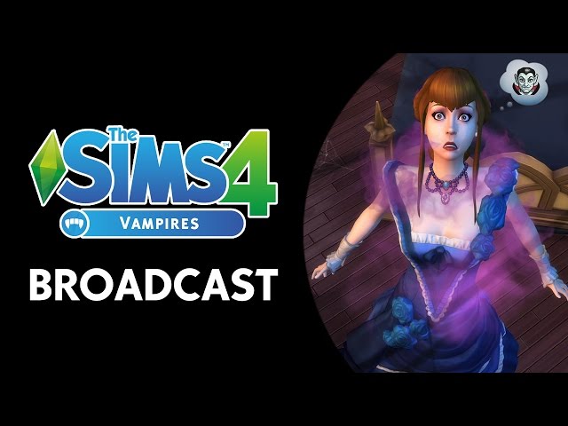 The Sims 4: Vampires Broadcast (January 20th, 2017)