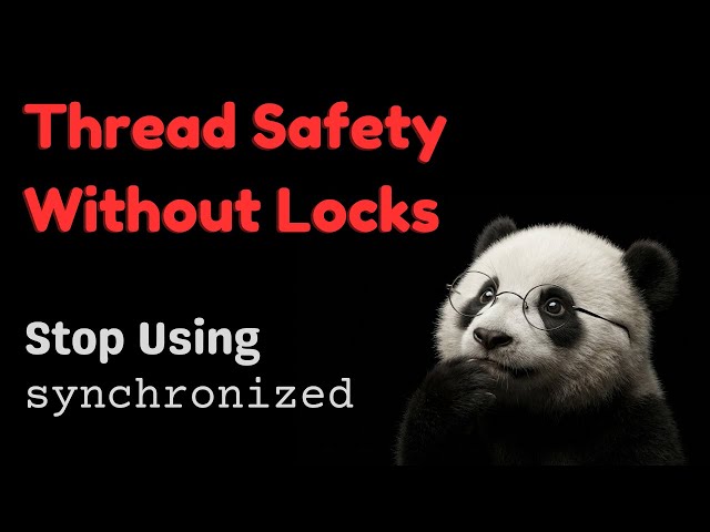 Stop Using synchronized! Thread Safety Without Locks in Java