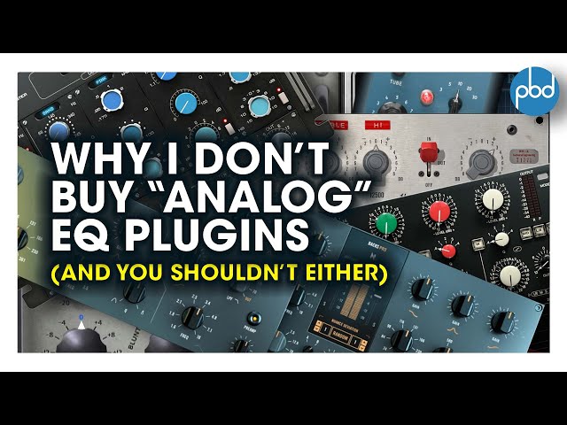 Why I Don’t Buy “Analog” EQ Plugins