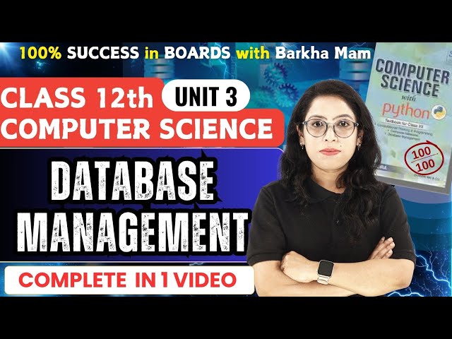 🔥 Class 12 CS DBMS FULL UNIT 3  in 1 Shot 🚀 | Practical + Theory |SQL| 100/100 by Barkha Mam!