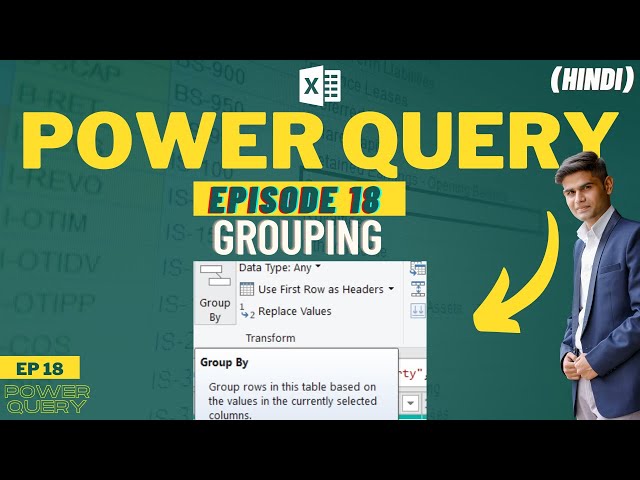 Grouping (Group By) In Power Query | Power Query Masterclass EP18 | Get & Transform [Hindi]