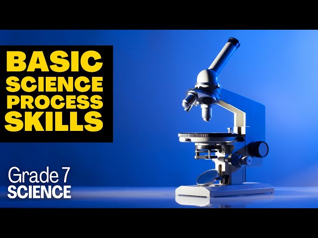 Grade 7 Science #2: BASIC SCIENCE PROCESS SKILLS