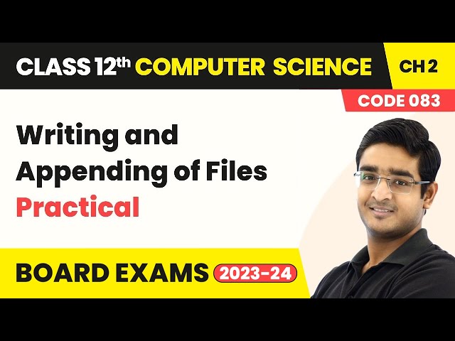 Writing and Appending of Files - Practical | Class 12 Computer Science Chapter 2 | CBSE 2025-26