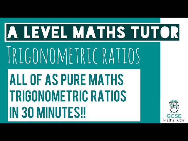 All of Trigonometric Ratios in 30 Minutes!! | Chapter 9 | A-Level Pure Maths Revision