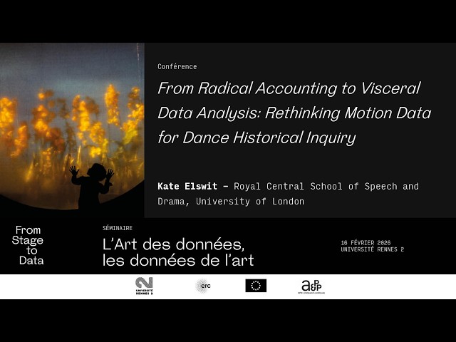 Kate Elswit ¬ Radical Accounting to Visceral Data Analysis: Rethinking Motion Data for Dance History