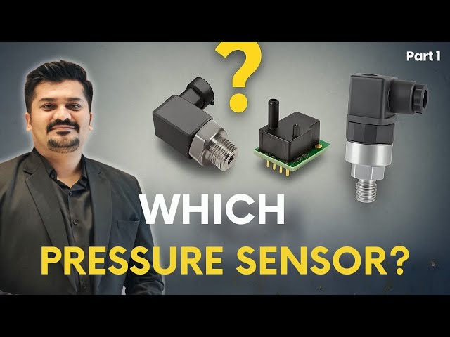 How to Choose the Right Pressure Sensor? | Types, Applications & Selection Guide for Engineers
