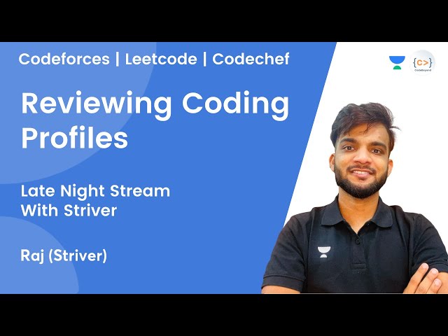 Reviewing Coding Profiles | Late Night Stream With Striver | Codeforces | Leetcode | Codechef