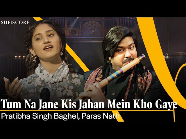Tum Na Jane Kis Jahan Mein Kho Gaye | Pratibha Singh Baghel | Paras Nath | Budapest | Sufiscore