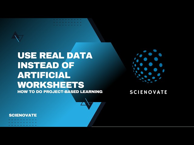 How To Do Project Based Learning (PBL) | Use Real Data Instead of Artificial Worksheets | Scienovate
