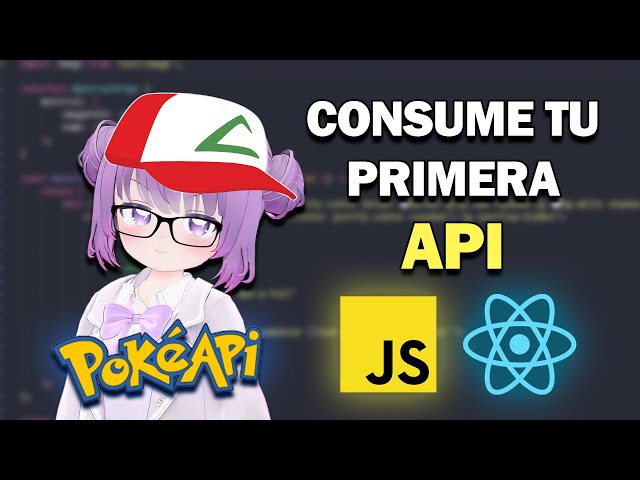 Learn to Consume Your First API in This Video! (PokeAPI React/JS) | VTUBER (ESP)