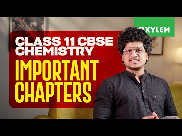 Class 11 CBSE Chemistry -  Important Chapters !! | Class 11 CBSE