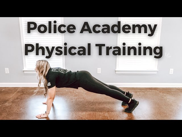 Physical Exercises You Will Do in the Police Academy |  How to Physically Prepare for the Academy