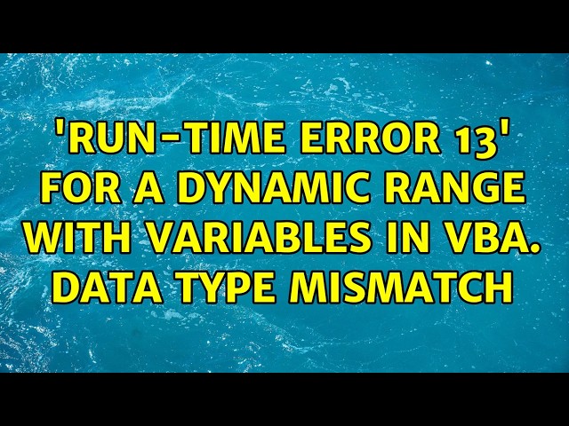'Run-time error 13' for a dynamic range with variables in VBA. Data type mismatch (2 Solutions!!)