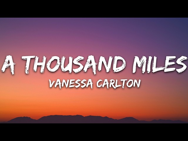 Vanessa Carlton - A Thousand Miles (Letra)
