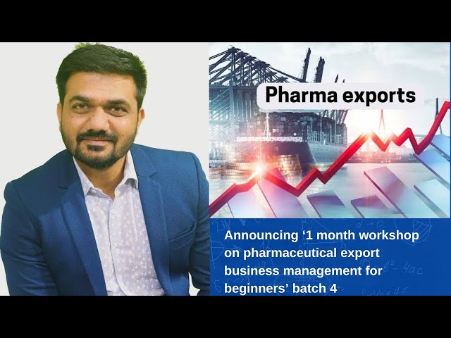 Announcing ‘1 month workshop on pharmaceutical export business management for beginners’ batch 4￼