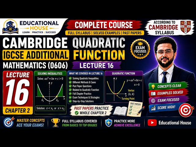 Cambridge IGCSE Additional Maths 0606 | Quadratic Inequalities & Past Papers | Lec 16