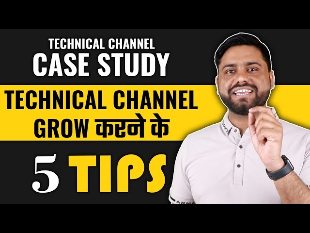 Technical Channel Youtube Case Study || How to Grow Your Technical Channel