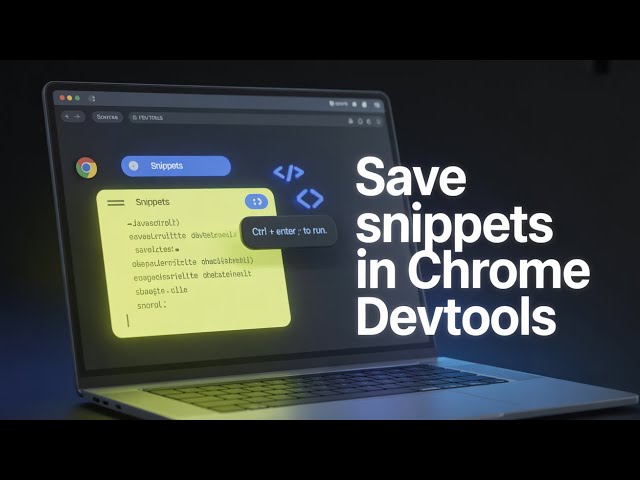 How to Save a Snippet in Chrome Developer Tools