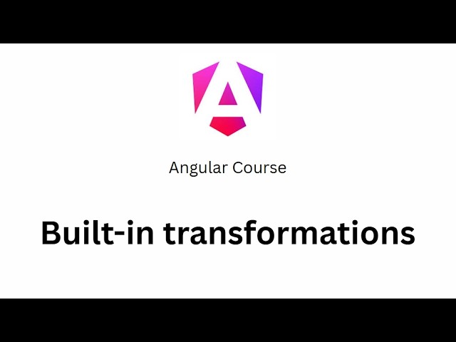 Angular Course - 44 - Built in transformations