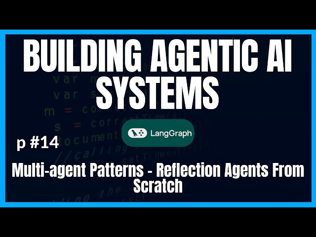 Reflection Agent From Scratch | AI Agentic Patterns