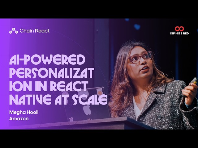 AI-Powered Personalization in React Native at Scale — Megha Hooli | Chain React 2026