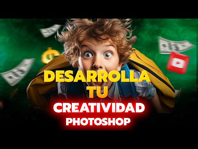 DESARROLLA  TU CREATIVIDAD CON  PHOTOSHOP