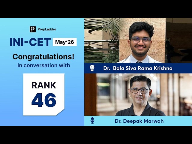🔥 AIR 46 INI-CET May'26 Strategy & Success Story | Dr. Bala Dr. Deepak Marwah