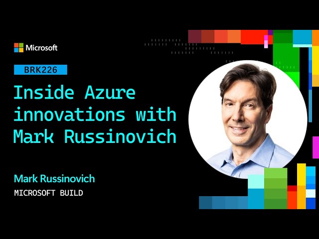 Inside Azure innovations with Mark Russinovich | BRK226