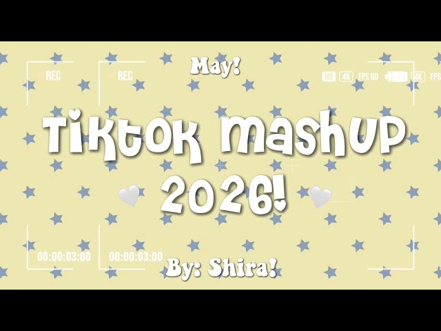 TikTok mashup 2026!🤍