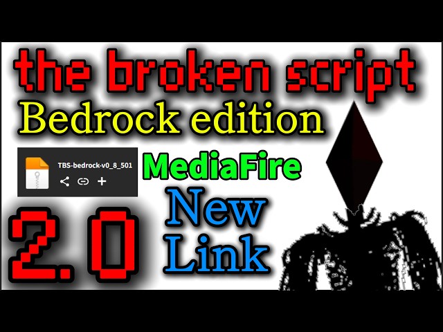 the broken script 2.0 addon bedrock update version New MediaFire Link