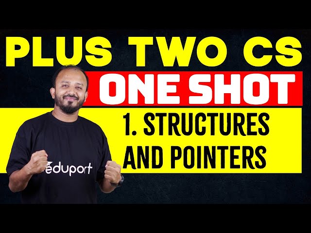 Plus Two Computer Science | Chapter 1 Structures and Pointers - One Shot | Eduport Plus Two