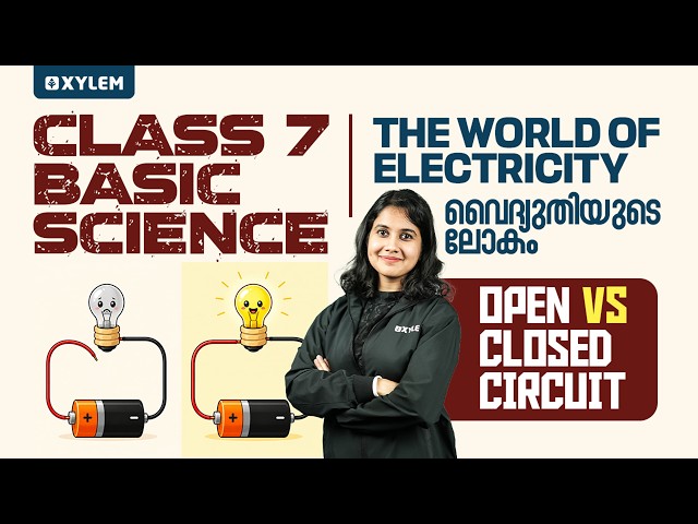 Class 7 Basic Science: The World of Electricity / Open vs Closed Circuit | Xylem Class 7