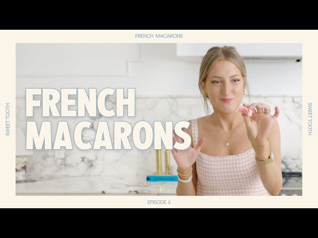 Foolproof French Macarons | SWEET TOOTH S1E2
