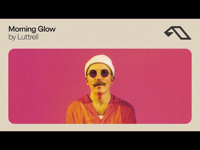 Morning Glow by Luttrell ~ 1 hour mix of downtempo electronic & indie music [@ericluttrellofficial ]