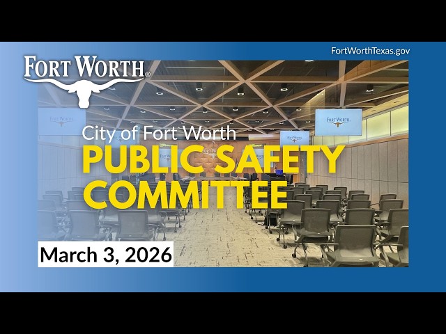 Public Safety Committee | March 3, 2026