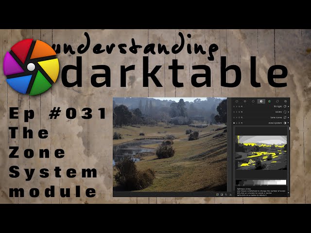 darktable ep 031 - The Zone System module