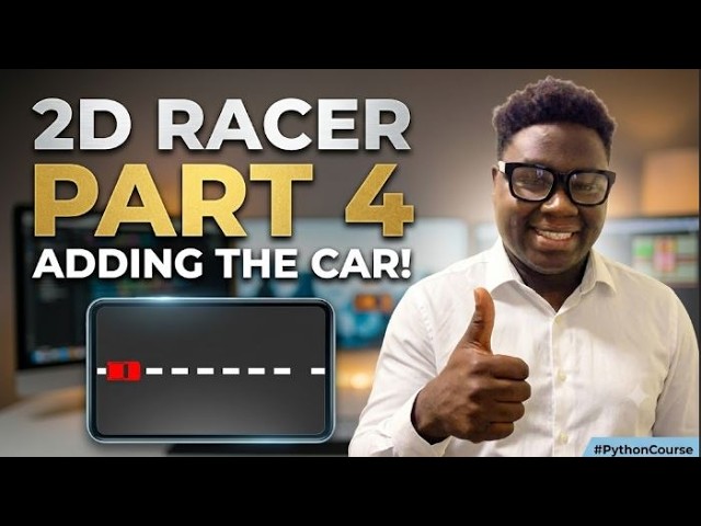 Make a 2D Racer with Python | PART 4