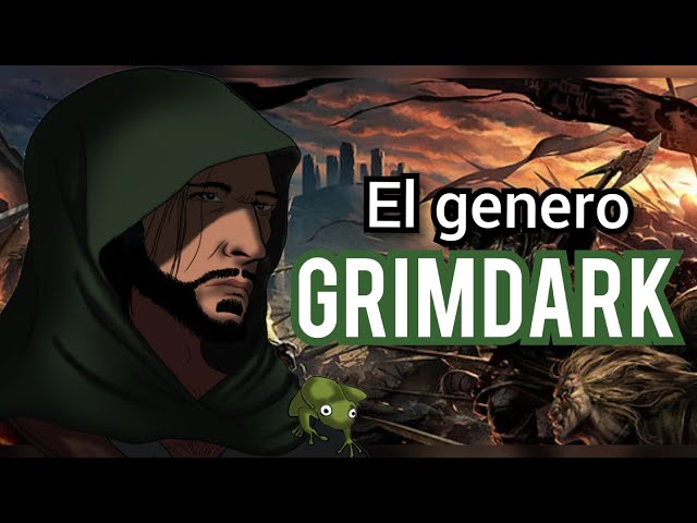 Let's talk about the GRIMDARK genre