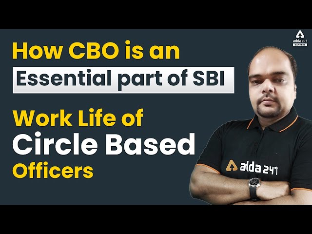 How CBO is an Essential part of SBI | Work Life of Circle Based Officers