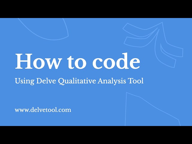 How to Code Qualitative Data in Delve (Quick Start)