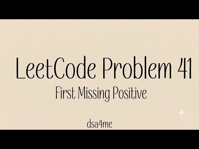 LeetCode 41: First Missing Positive | C++ | Brute Force to O(N) Optimal