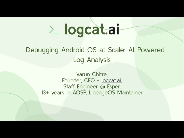 2026 AOSP and AAOS January Meetup: Debugging Android OS at Scale: AI-Powered Log Analysis