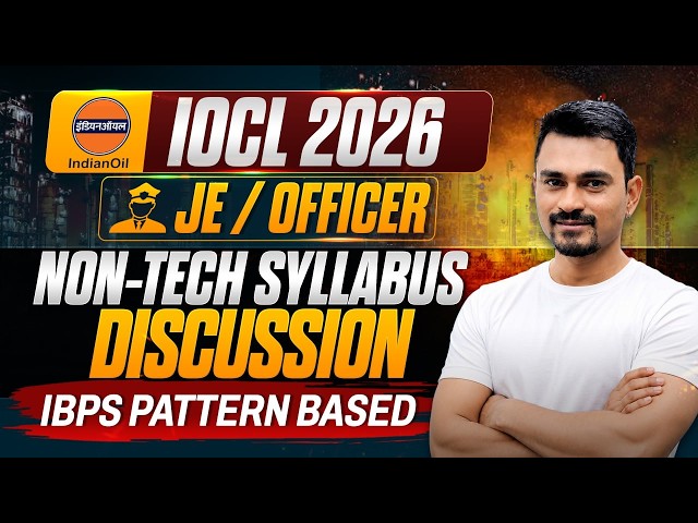 IOCL 2026: Non-Tech Syllabus Discussion! 🚨 | JE & Officer (IBPS Pattern Based) | by Atul sir