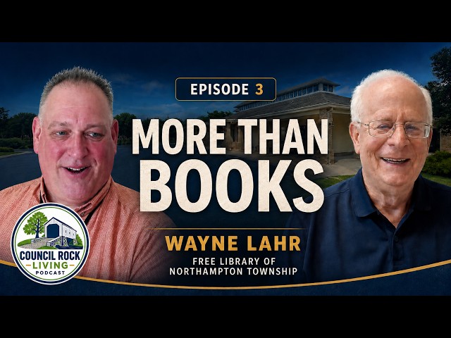 More Than Books: Inside the Free Library of Northampton Township with Wayne Lahr