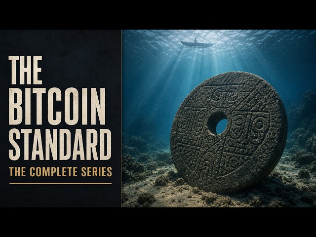 The Bitcoin Standard: The Complete Series