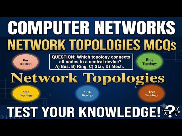Computer Network Topologies MCQs Bus, Star, Ring, Mesh & Tree  Exam top 50  MCQs